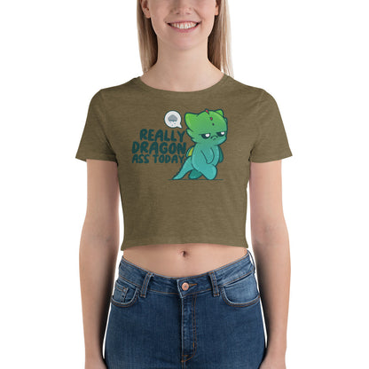 REALLY DRAGON ASS TODAY - Crop Tee - ChubbleGumLLC