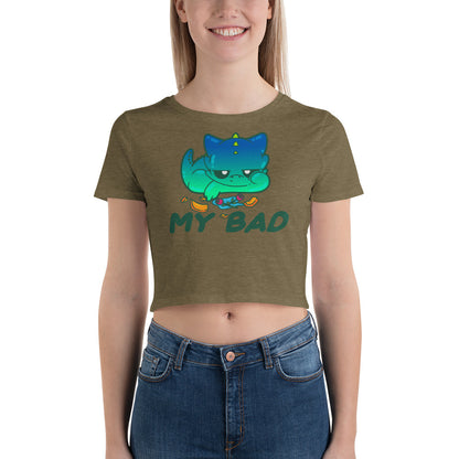 MY BAD - Crop Tee - ChubbleGumLLC