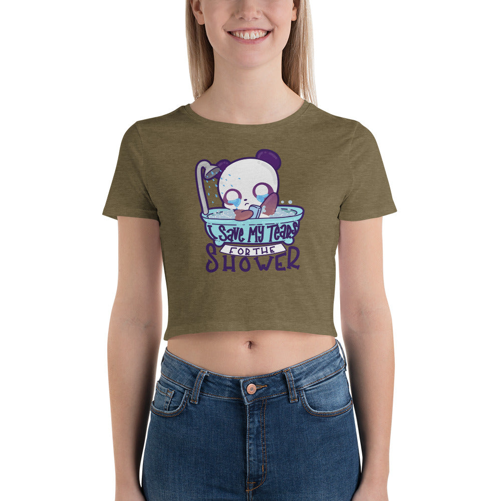 I SAVE MY TEARS FOR THE SHOWER - Cropped Tee - ChubbleGumLLC
