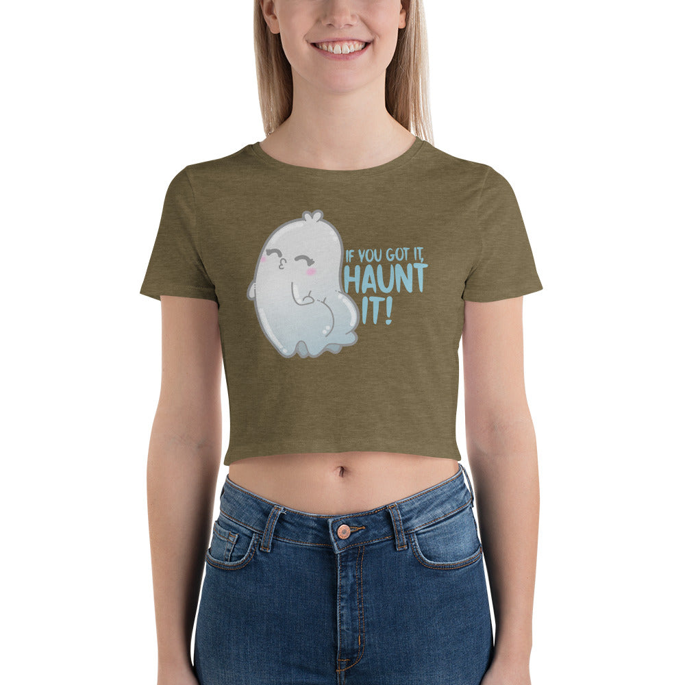 IF YOU GOT IT HAUNT IT - Cropped Tee - ChubbleGumLLC