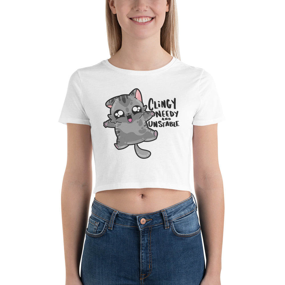 CLINGY NEEDY AND UNSTABLE - Cropped Tee - ChubbleGumLLC