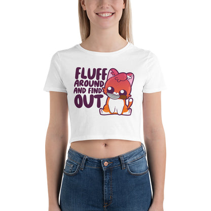 FLUFF AROUND AND FIND OUT - Cropped Tee - ChubbleGumLLC