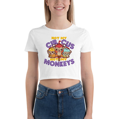 NOT MY CIRCUS NOT MY MONKEY - Cropped Tee - ChubbleGumLLC