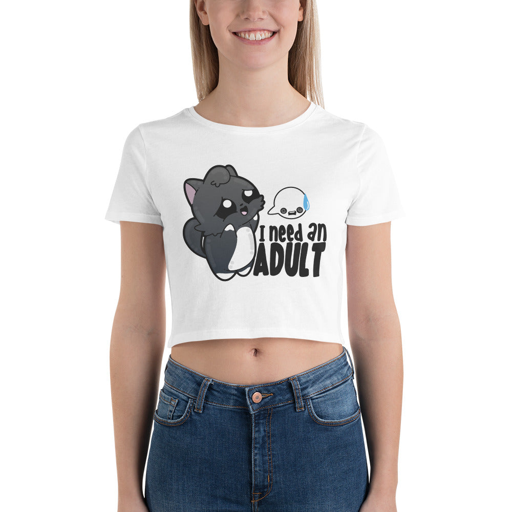 I NEED AN ADULT - Crop Tee - ChubbleGumLLC