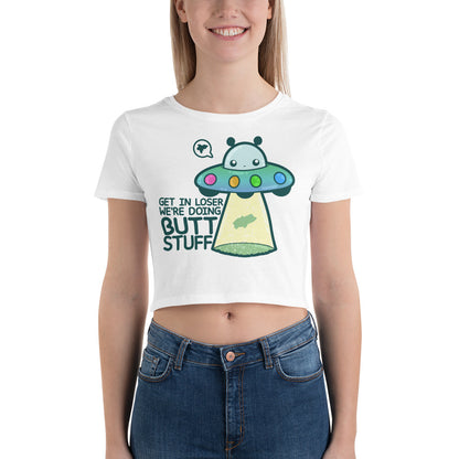 GET IN LOSER WE’RE DOING BUTT STUFF - Cropped Tee - ChubbleGumLLC