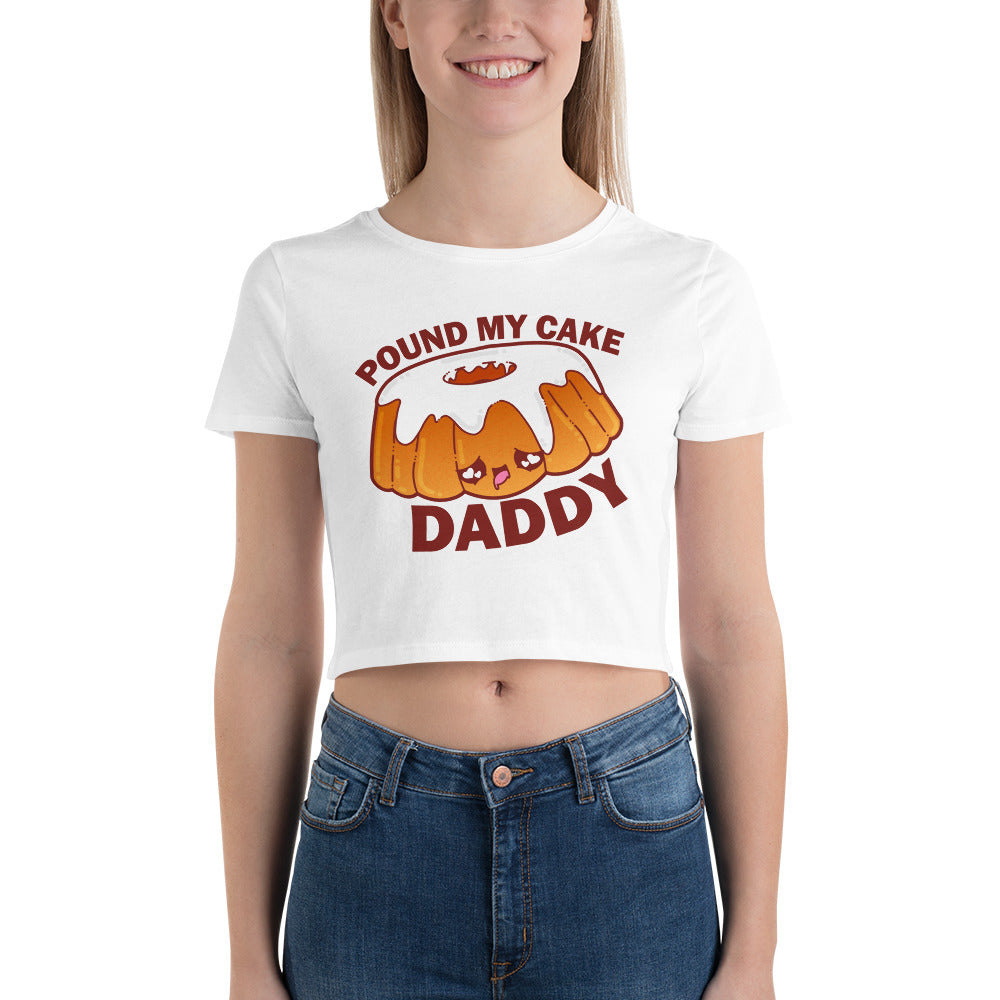 POUND MY CAKE DADDY - Cropped Tee - ChubbleGumLLC