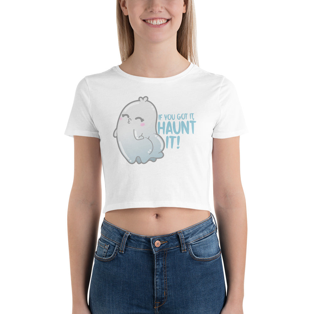 IF YOU GOT IT HAUNT IT - Cropped Tee - ChubbleGumLLC