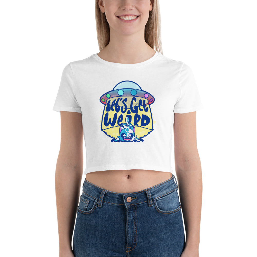 LETS GET WEIRD - Cropped Tee - ChubbleGumLLC