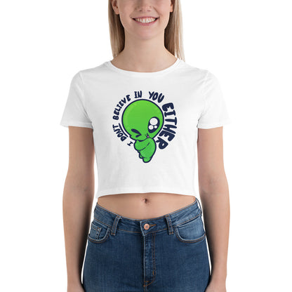 I DONT BELIEVE IN YOU EITHER - Cropped Tee - ChubbleGumLLC