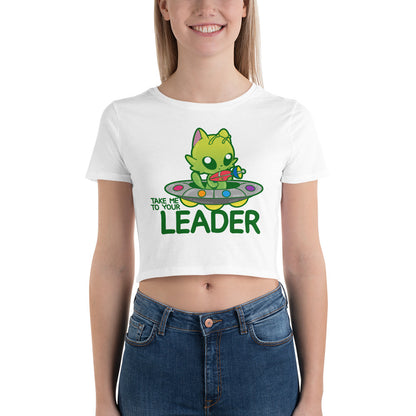 TAKE ME TO YOUR LEADER - Cropped Tee - ChubbleGumLLC