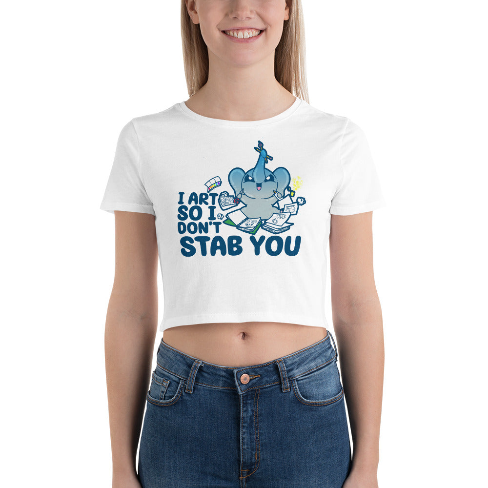 I ART SO I DONT STAB YOU - Cropped Tee