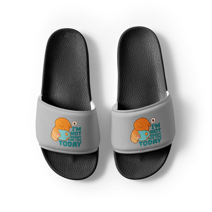 IM NOT READY FOR YOU TODAY - Slides - Women - ChubbleGumLLC