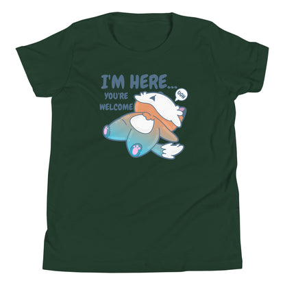 IM HERE YOURE WELCOME - Kids Tee - ChubbleGumLLC