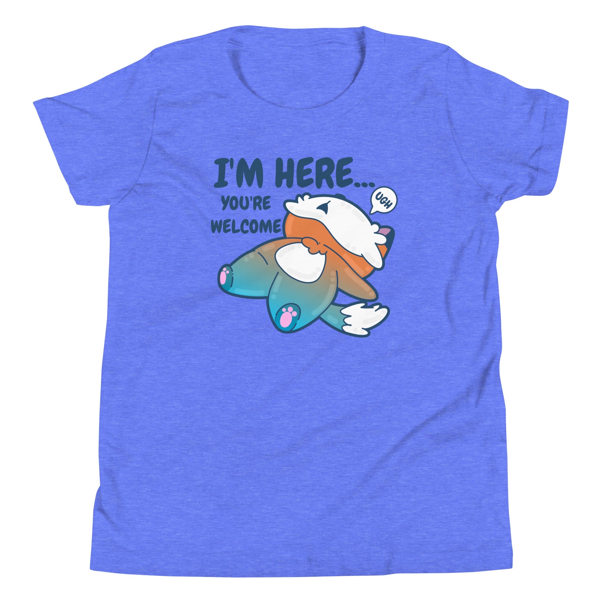 IM HERE YOURE WELCOME - Kids Tee - ChubbleGumLLC