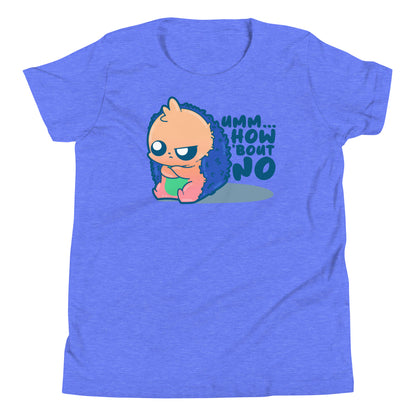 UMM HOW BOUT NO - Kids Tee - ChubbleGumLLC