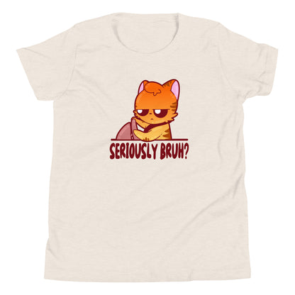 SERIOUSLY BRUH - Kids Tee - ChubbleGumLLC