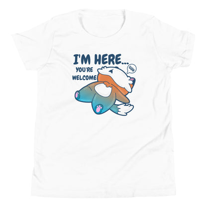 IM HERE YOURE WELCOME - Kids Tee - ChubbleGumLLC