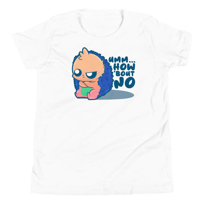 UMM HOW BOUT NO - Kids Tee - ChubbleGumLLC