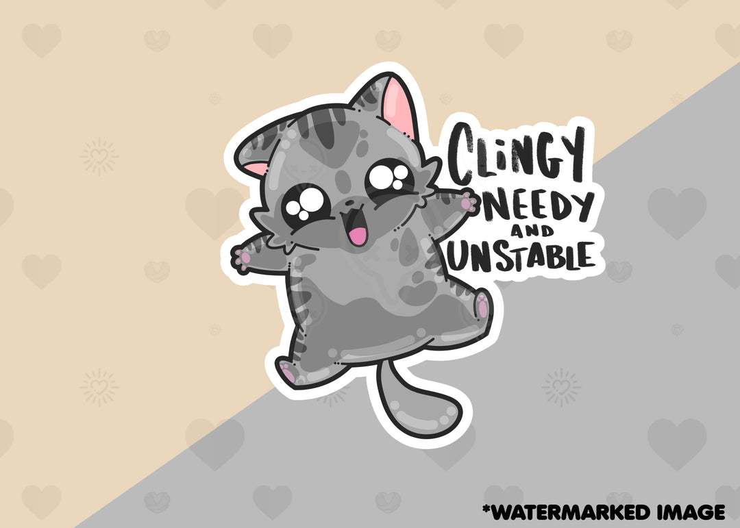 Clingy Needy and Unstable - ChubbleGumLLC