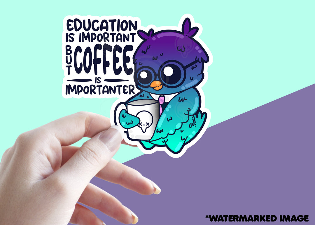 Education is Important, But Coffee is Importanter - ChubbleGumLLC