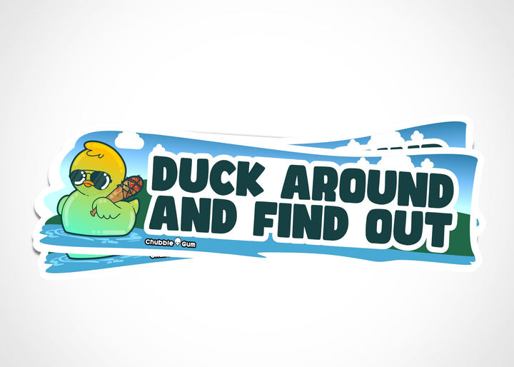Bumper Sticker - Duck Around and Find Out - ChubbleGumLLC