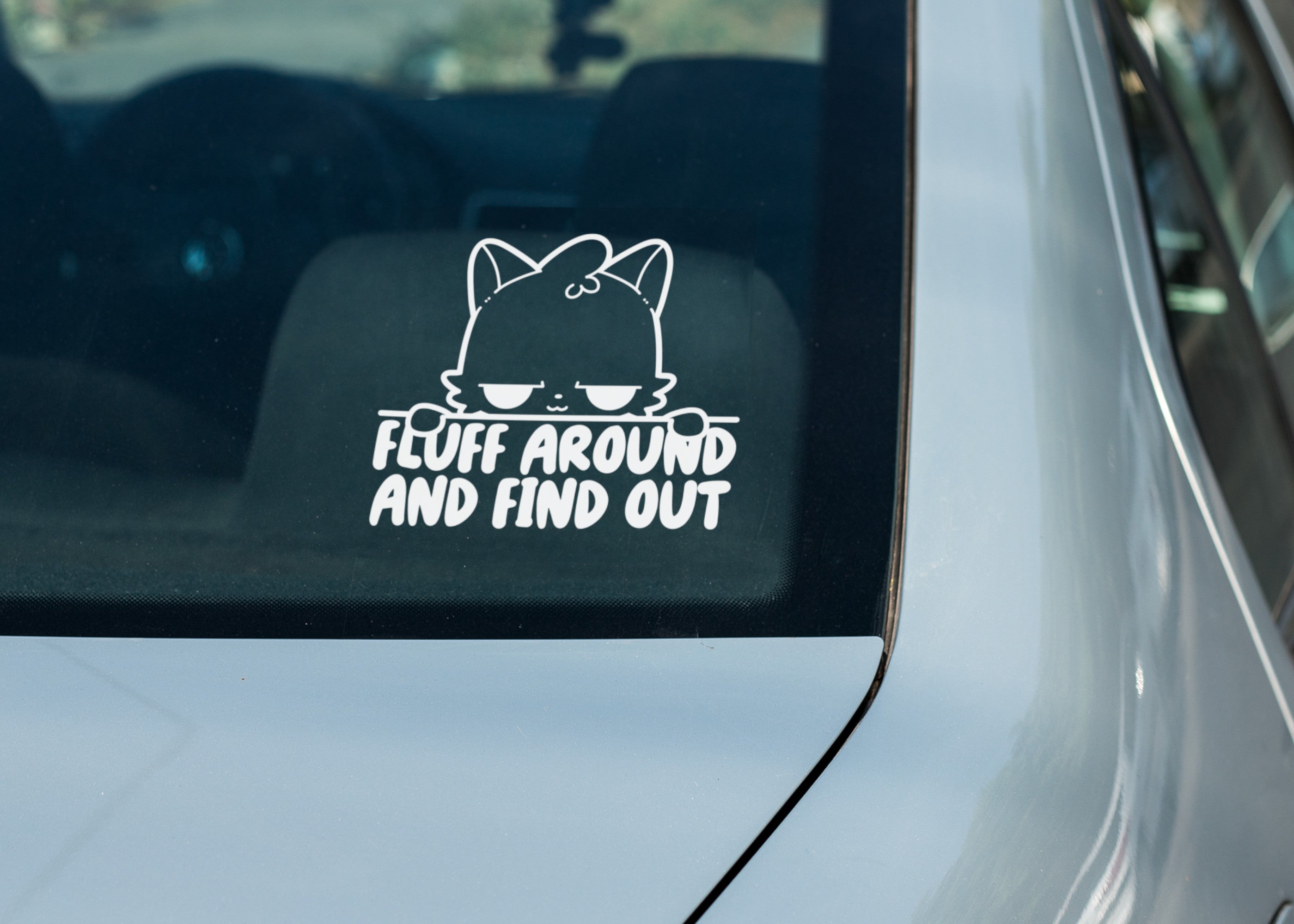 Vinyl Window Decal - Fluff Around and Find Out - ChubbleGumLLC