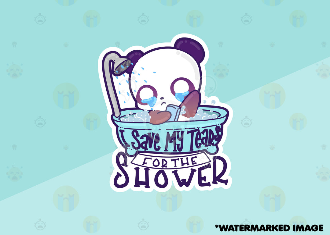 I Save My Tears for the Shower - ChubbleGumLLC