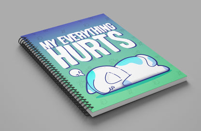 My Everything Hurts Notebook - ChubbleGumLLC