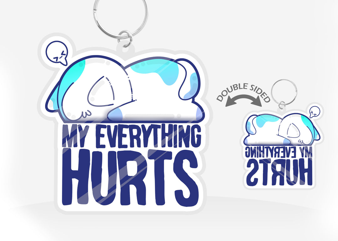 Keychain - My Everything Hurts - ChubbleGumLLC
