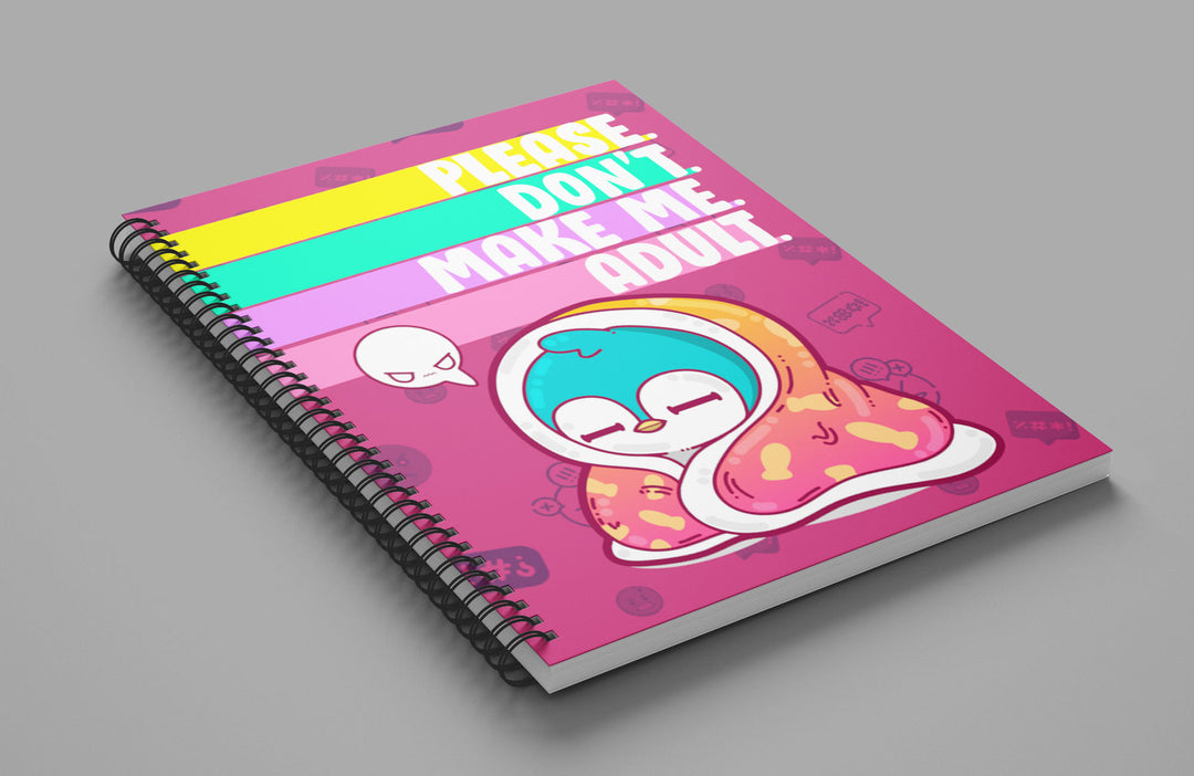 Please Don't Make Me Adult Notebook - ChubbleGumLLC