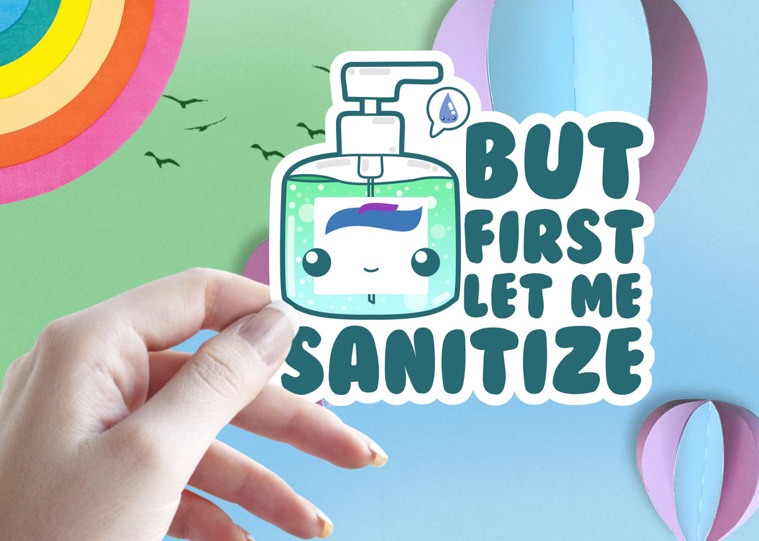But First Let Me Sanitize - ChubbleGumLLC