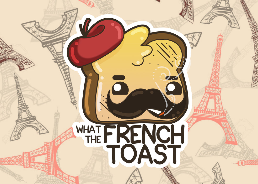 What the French Toast - ChubbleGumLLC