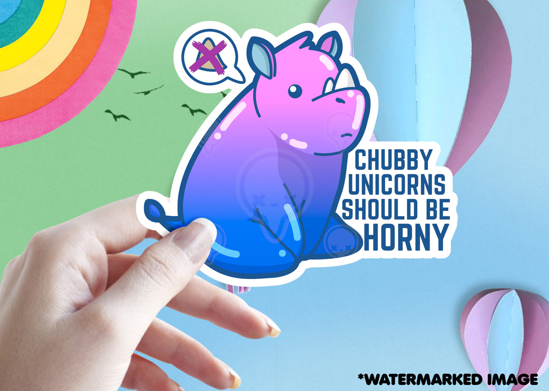 Chubby Unicorns Should be Horny - ChubbleGumLLC